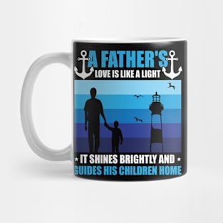 A Father's Love Is Like A Light  It Shines Brightly And Guides His Children Home Mug